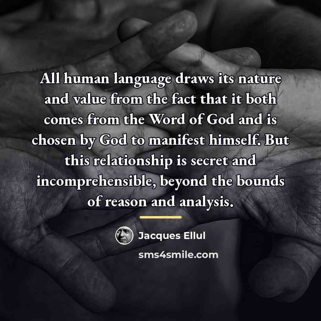 “All human language draws its nature and value from the…” quote by Jacques Ellul