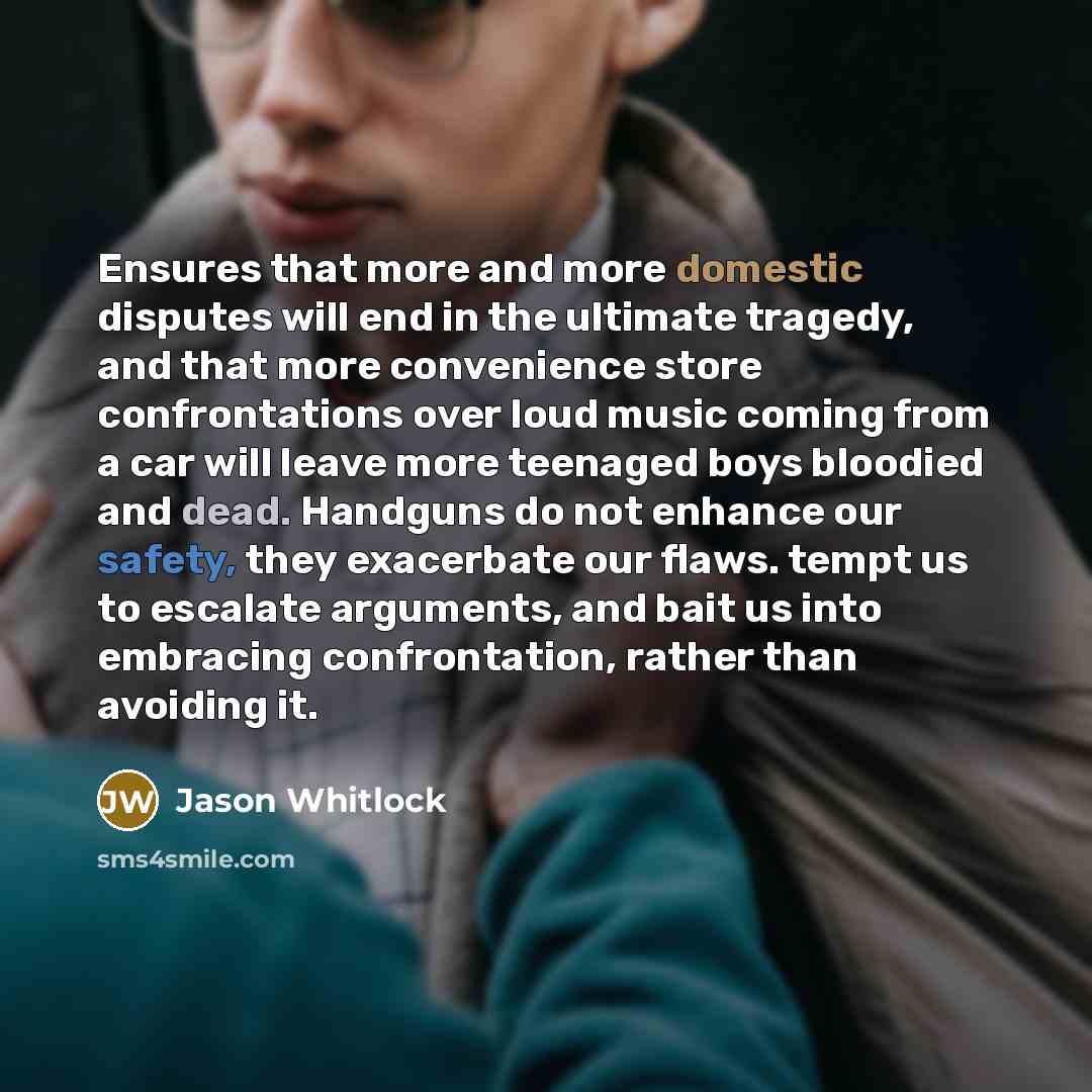 “Ensures that more and more domestic disputes will end in…” quote by Jason Whitlock