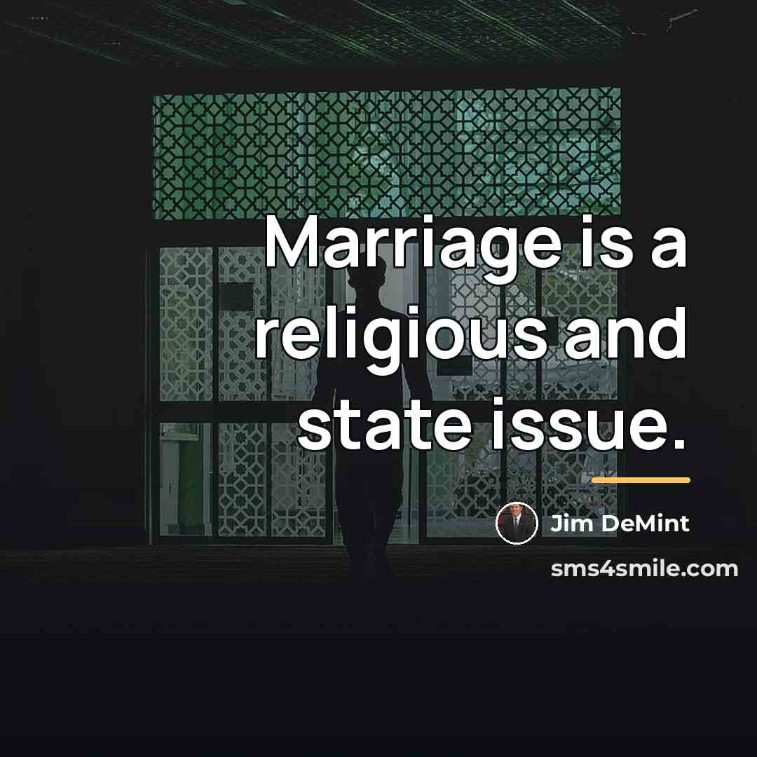 “Marriage is a religious and state issue.…” quote by Jim DeMint