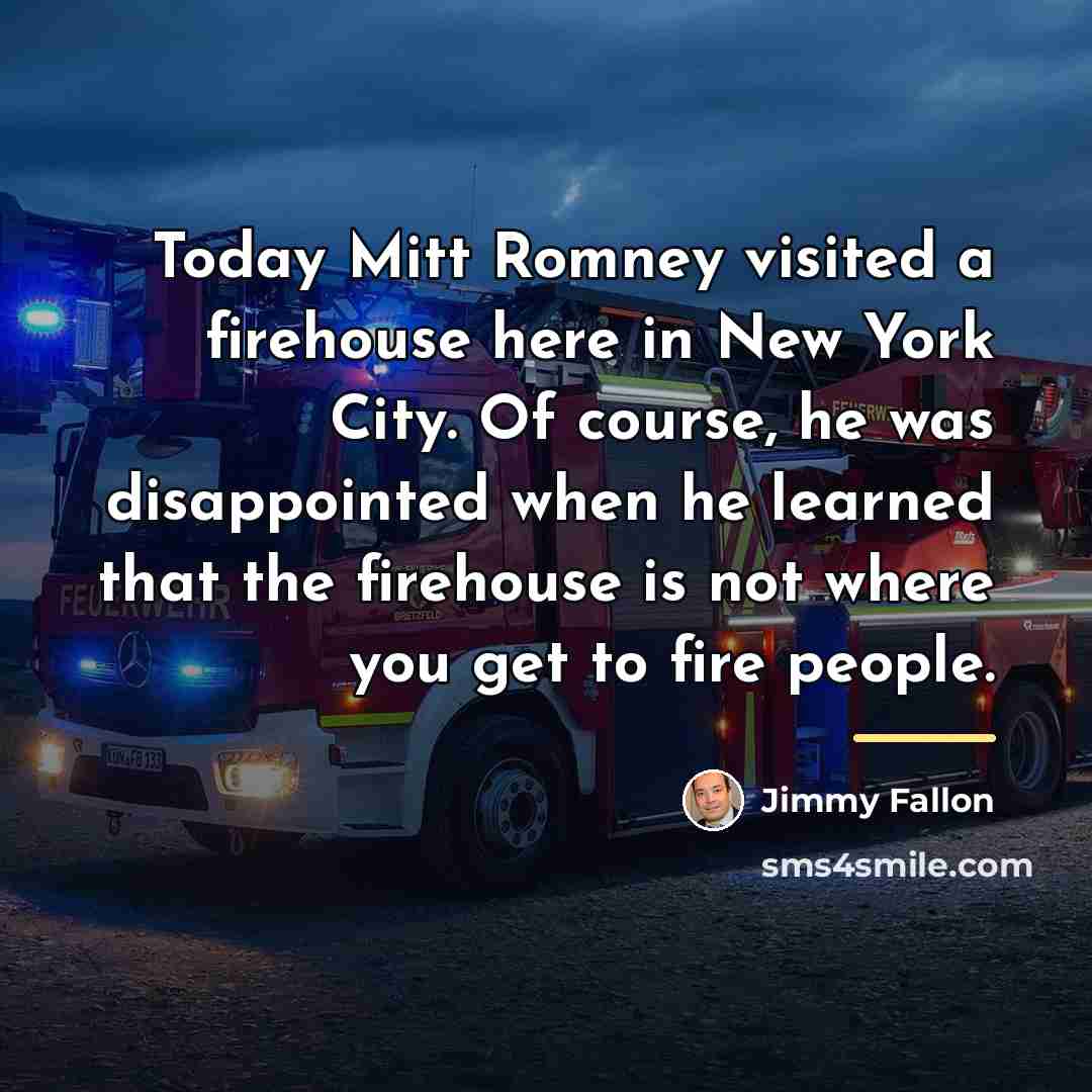 “Today Mitt Romney visited a firehouse here in New York…” quote by Jimmy Fallon