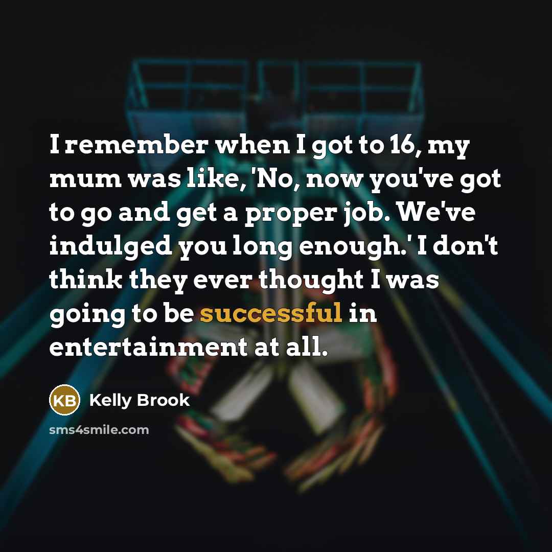 “I remember when I got to 16, my mum was…” quote by Kelly Brook