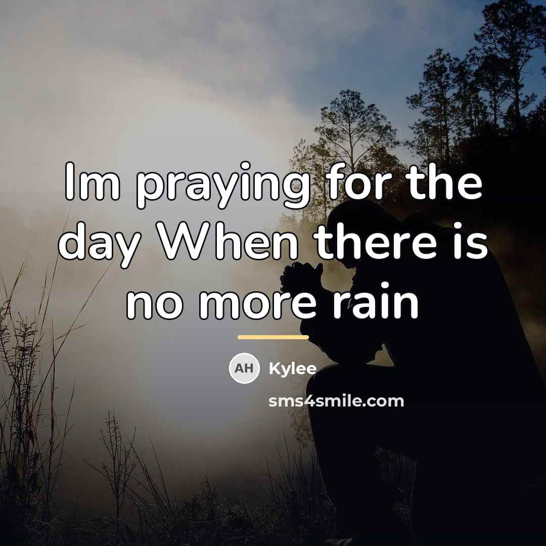 “Im praying for the day When there is no more…” quote by Kylee