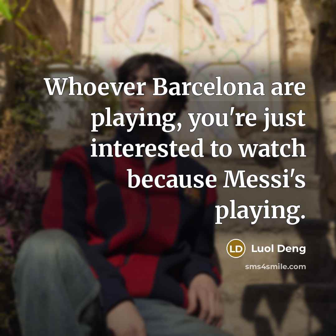 “Whoever Barcelona are playing, you're just interested to watch because…” quote by Luol Deng