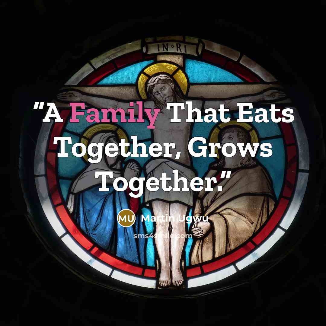 “A Family That Eats Together, Grows Together.” quote by Martin Ugwu