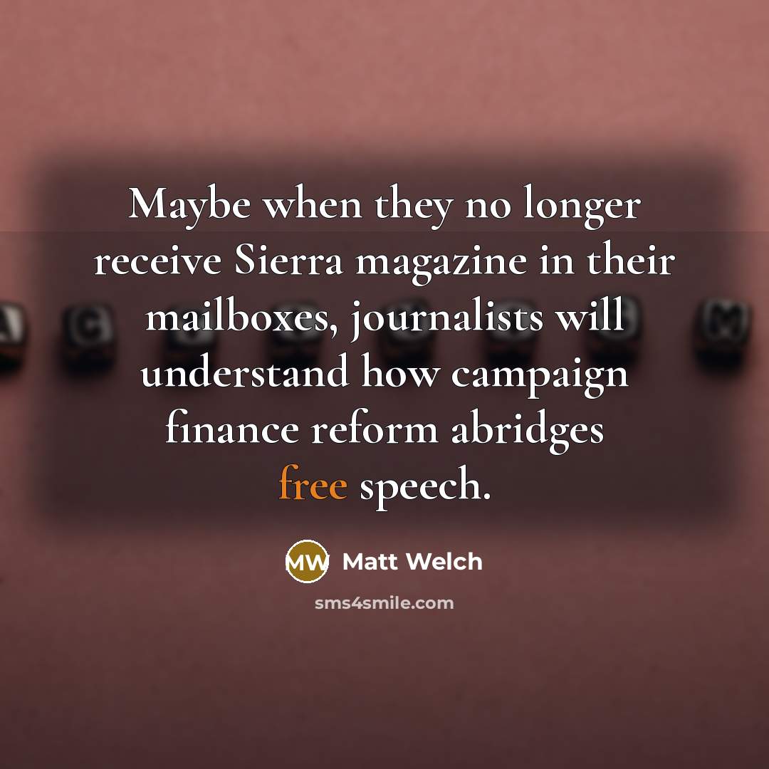 “Maybe when they no longer receive Sierra magazine in their…” quote by Matt Welch
