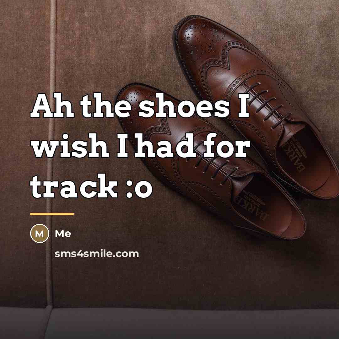 “Ah the shoes I wish I had for track :o…” quote by Me