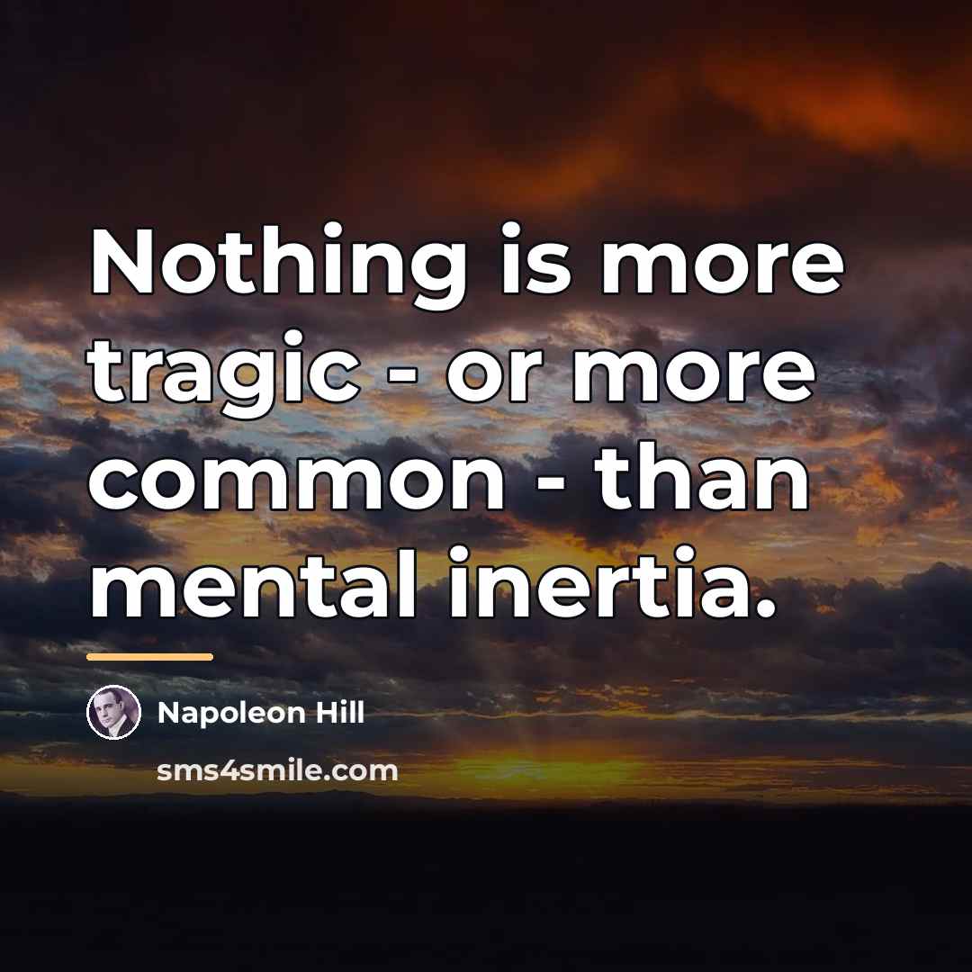 “Nothing is more tragic - or more common - than…” quote by Napoleon Hill