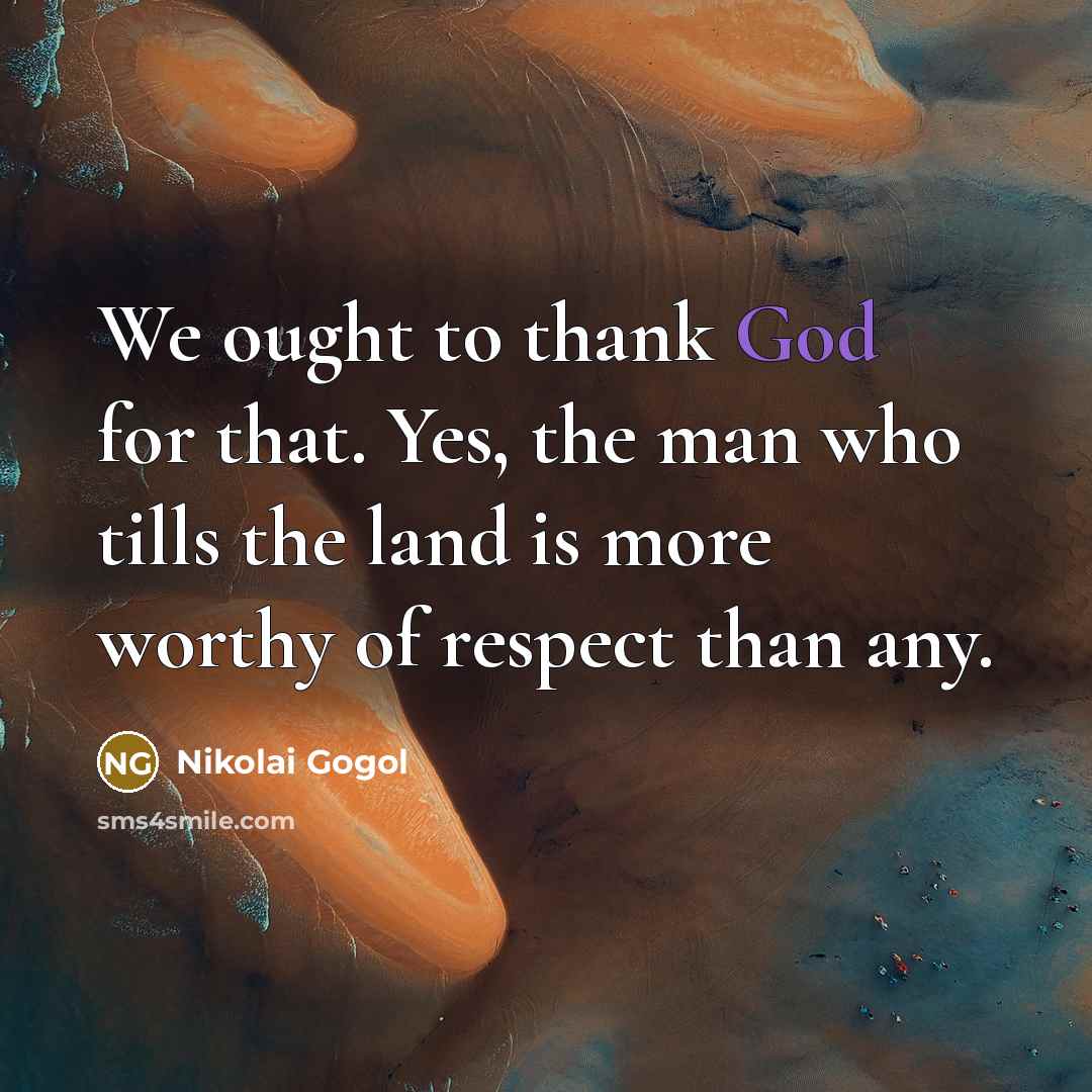 “We ought to thank God for that. Yes, the man…” quote by Nikolai Gogol