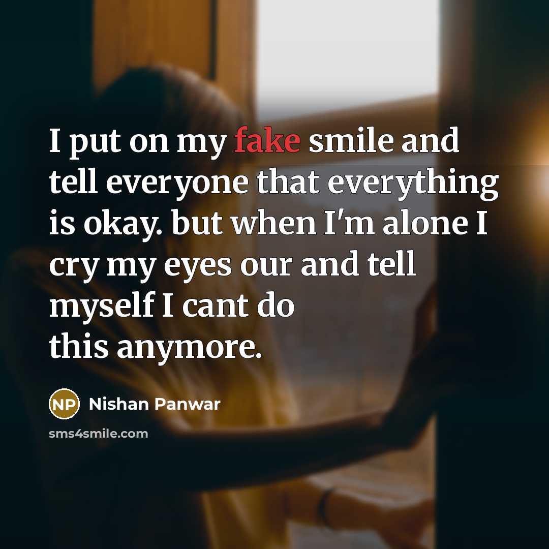 “I put on my fake smile and tell everyone that…” quote by Nishan Panwar