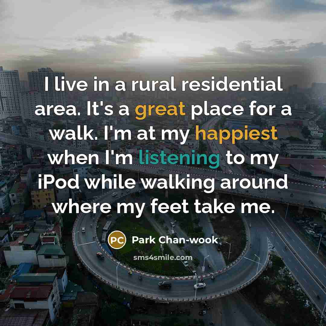 “I live in a rural residential area. It's a great…” quote by Park Chan-wook