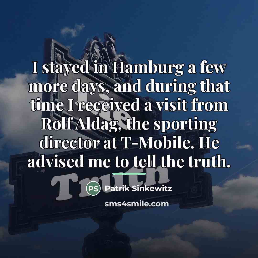 “I stayed in Hamburg a few more days, and during…” quote by Patrik Sinkewitz