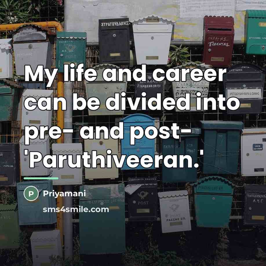 “My life and career can be divided into pre- and…” quote by Priyamani
