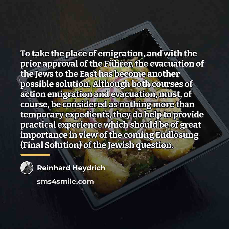 “To take the place of emigration, and with the prior…” quote by Reinhard Heydrich
