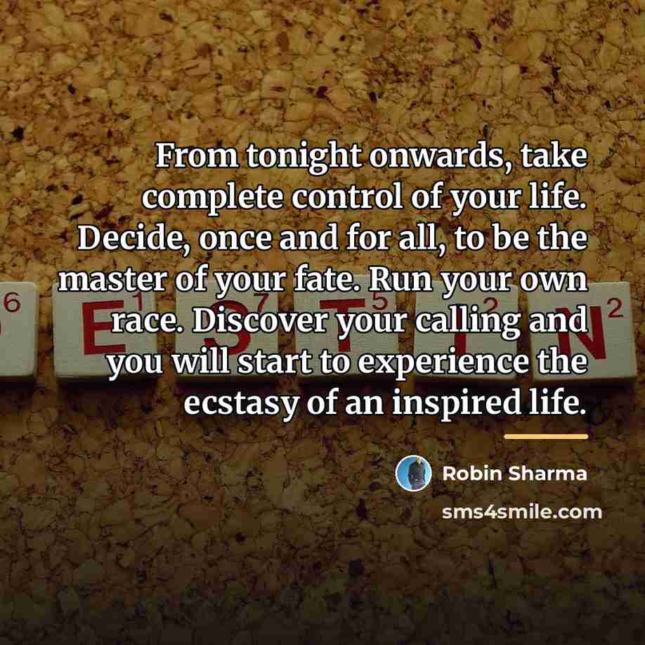 “From tonight onwards, take complete control of your life. Decide,…” quote by Robin Sharma
