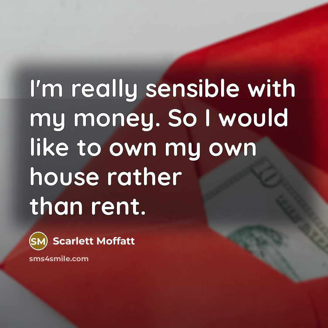 “I'm really sensible with my money. So I would like…” quote by Scarlett Moffatt