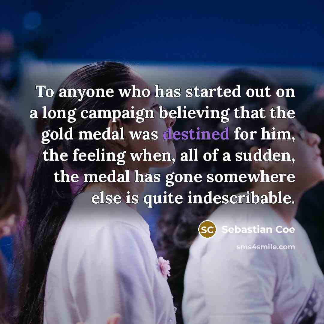 “To anyone who has started out on a long campaign…” quote by Sebastian Coe