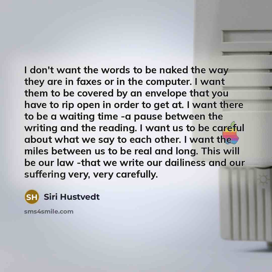 “I don't want the words to be naked the way…” quote by Siri Hustvedt