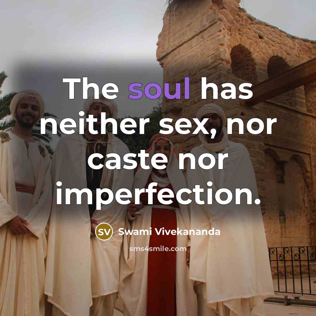 “The soul has neither sex, nor caste nor imperfection.…” quote by Swami Vivekananda