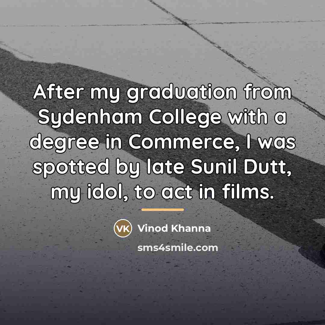 “After my graduation from Sydenham College with a degree in…” quote by Vinod Khanna