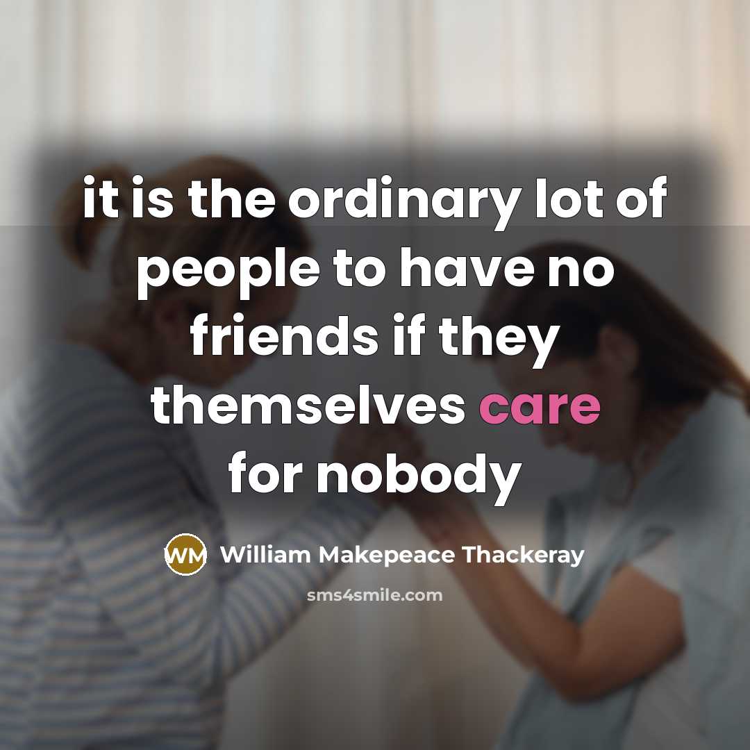 “it is the ordinary lot of people to have no…” quote by William Makepeace Thackeray