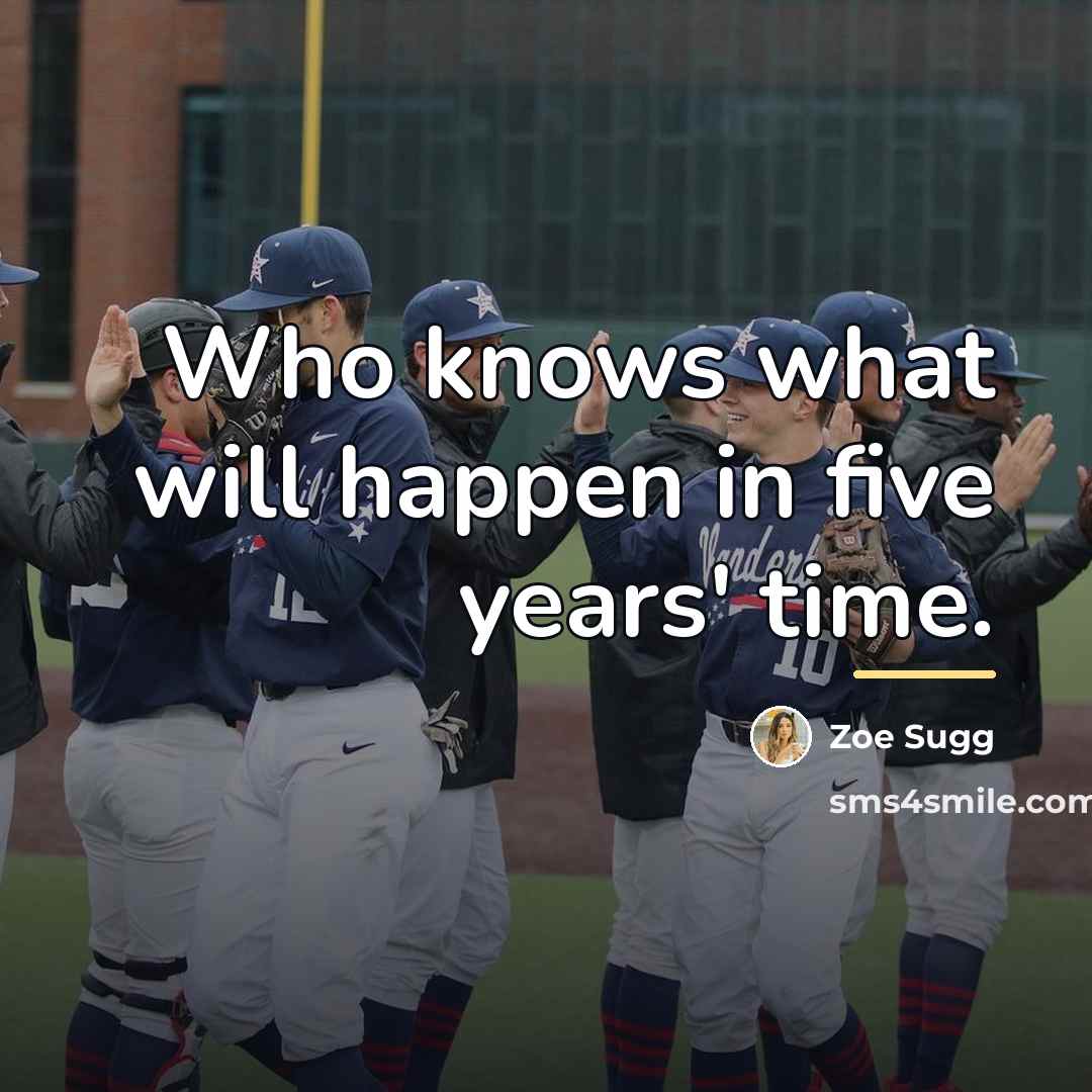 “Who knows what will happen in five years' time.…” quote by Zoe Sugg