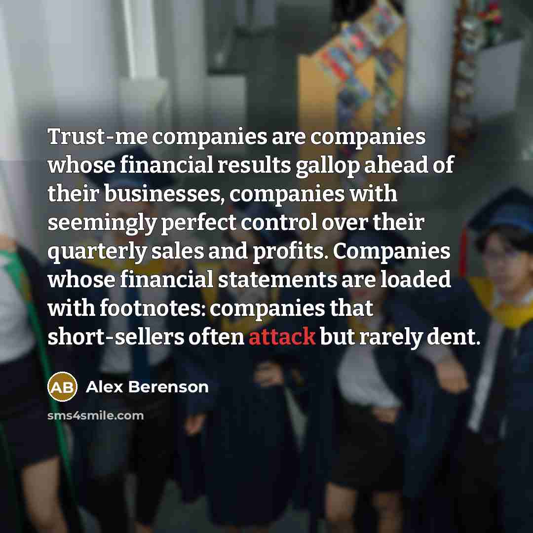 “Trust-me companies are companies whose financial results gallop ahead of…” quote by Alex Berenson