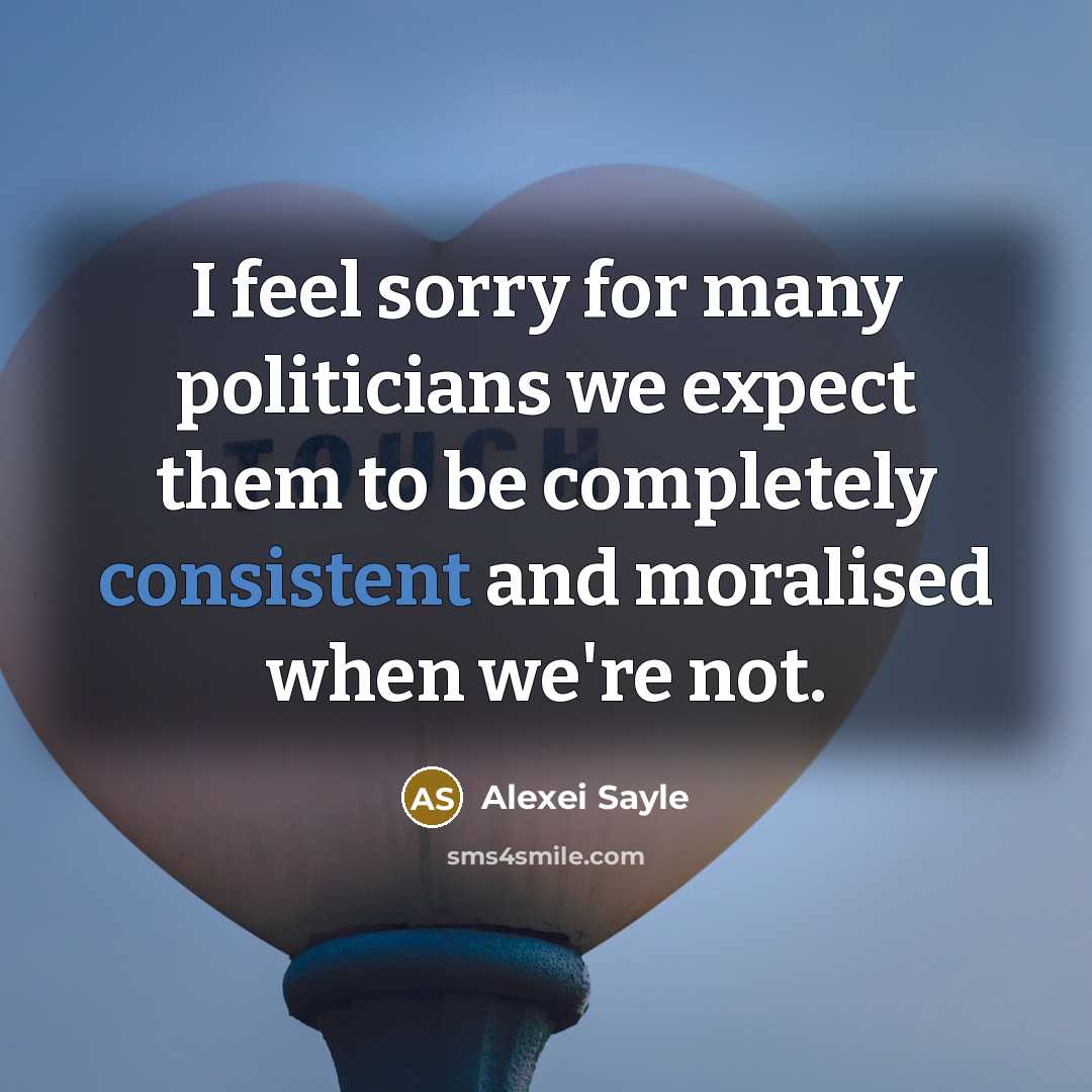 “I feel sorry for many politicians we expect them to…” quote by Alexei Sayle