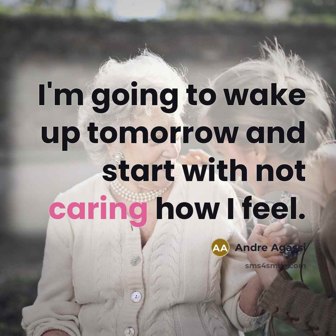 “I'm going to wake up tomorrow and start with not…” quote by Andre Agassi