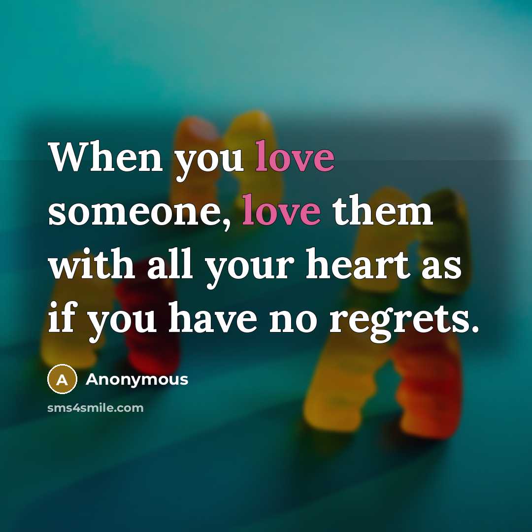 “When you love someone, love them with all your heart…” quote by Anonymous