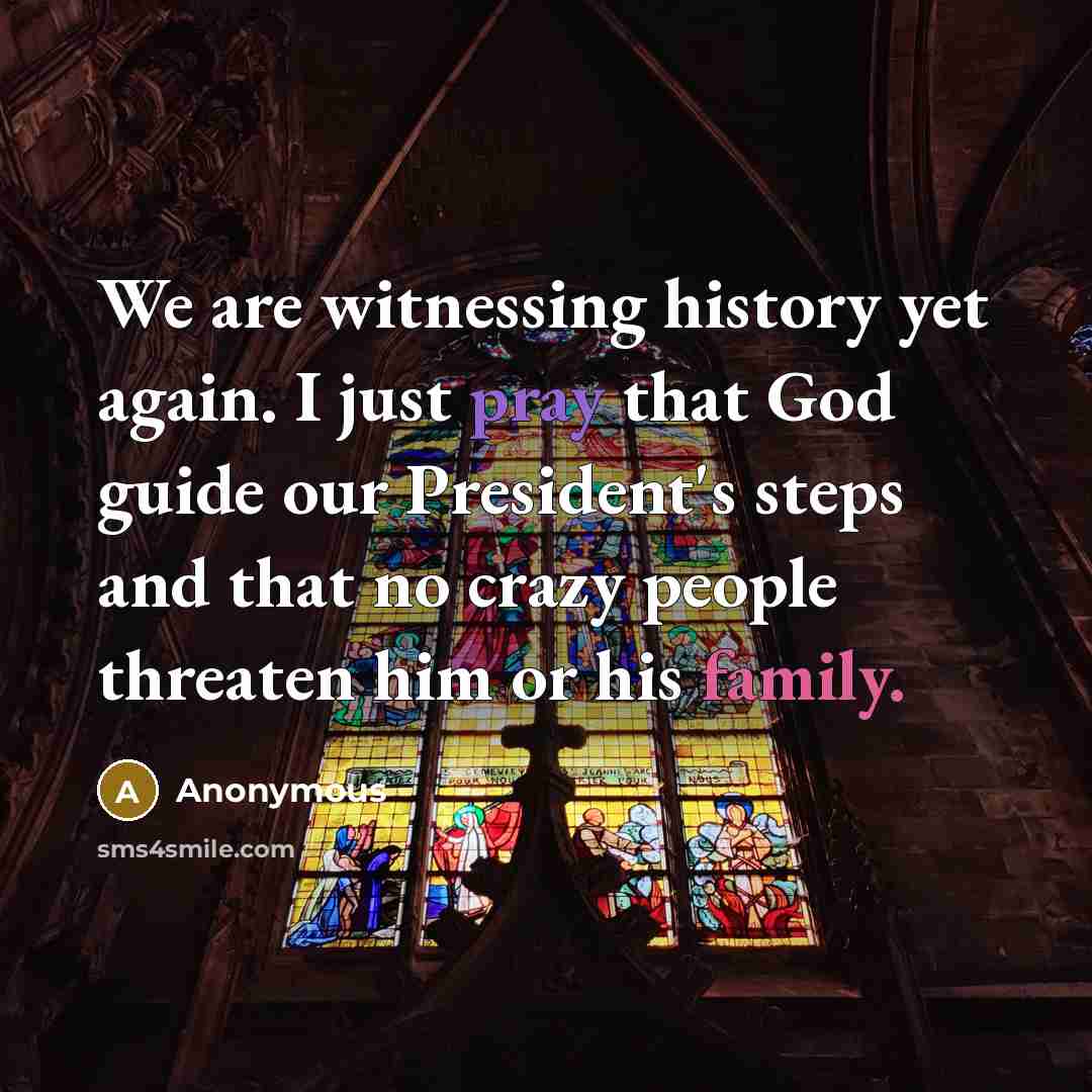 “We are witnessing history yet again. I just pray that…” quote by Anonymous