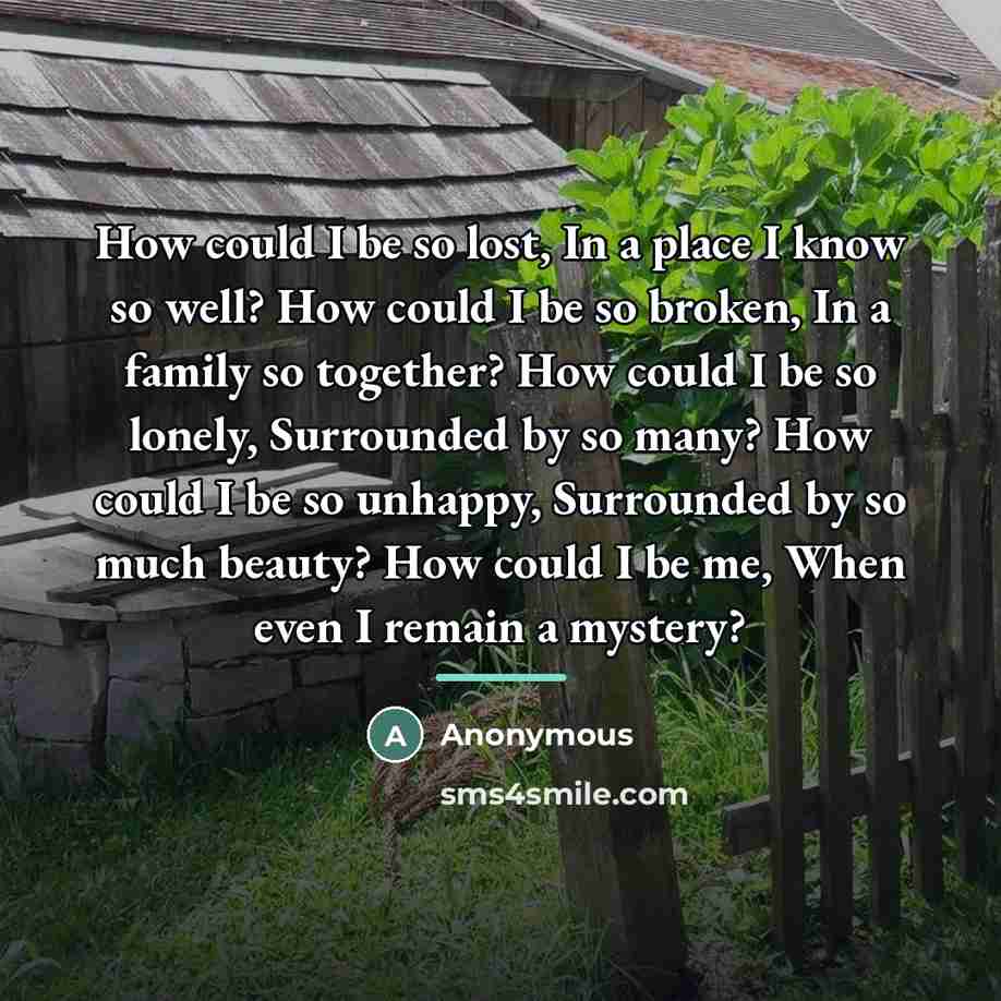 “How could I be so lost, In a place I…” quote by Anonymous