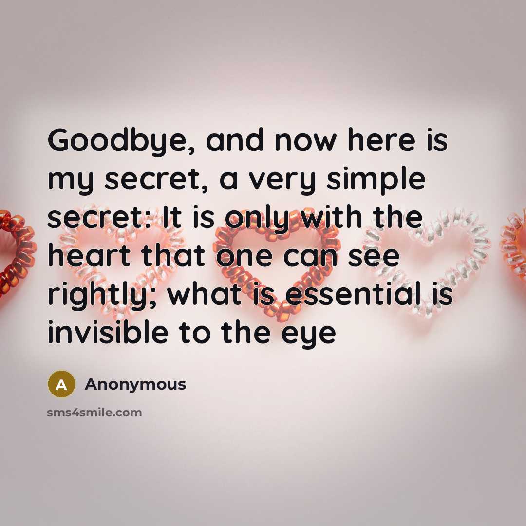 “Goodbye, and now here is my secret, a very simple…” quote by Anonymous
