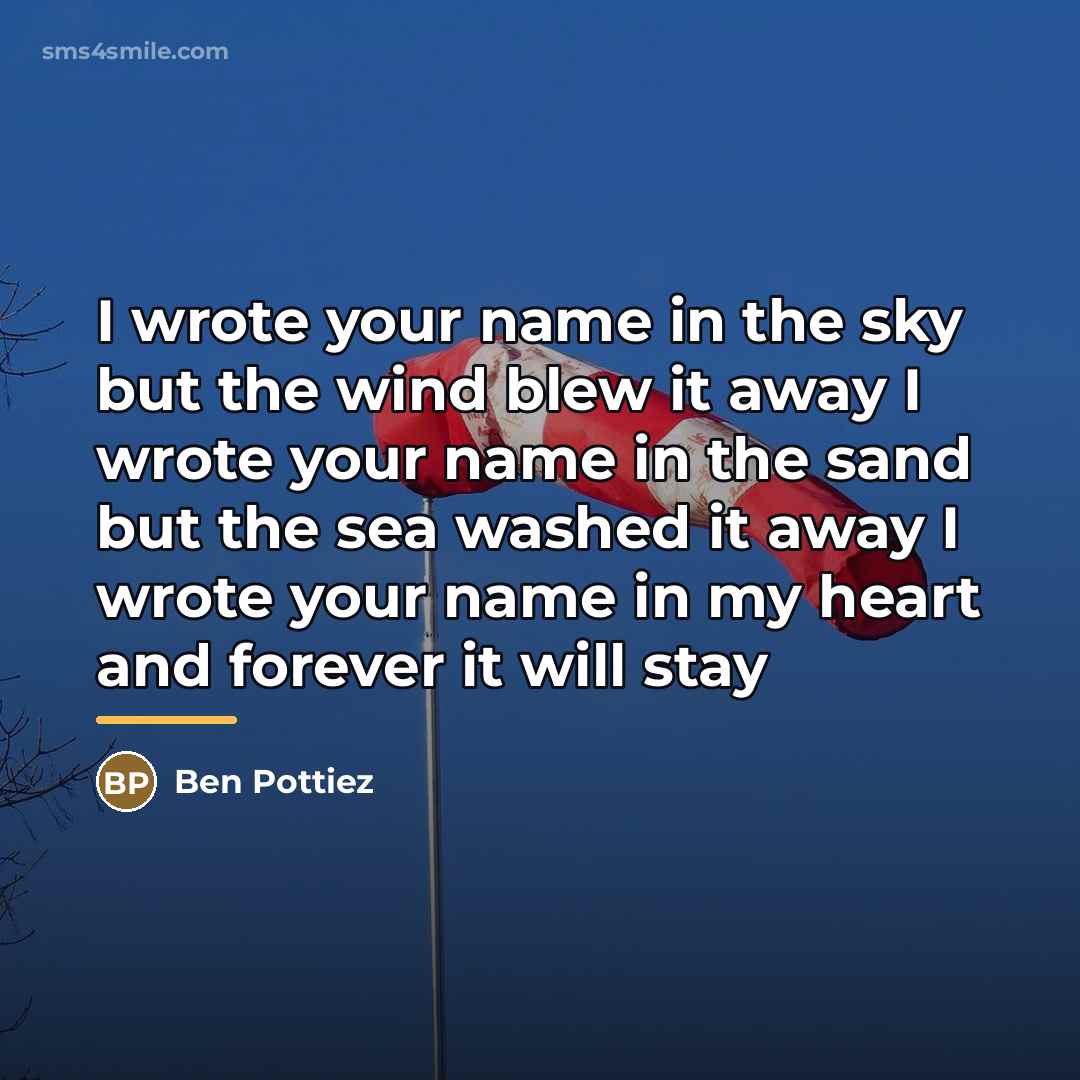 “I wrote your name in the sky but the wind…” quote by Ben Pottiez
