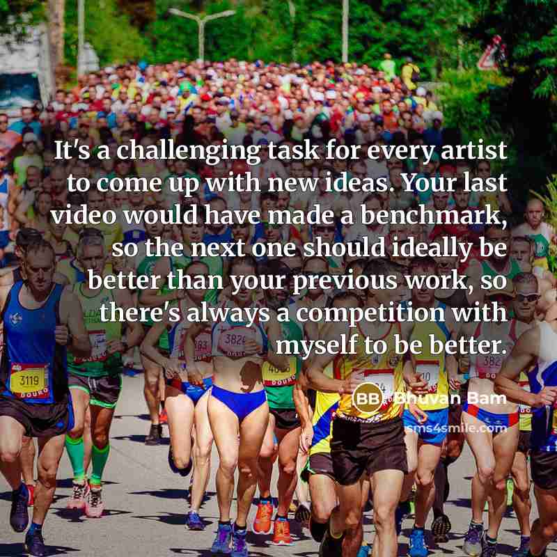 “It's a challenging task for every artist to come up…” quote by Bhuvan Bam