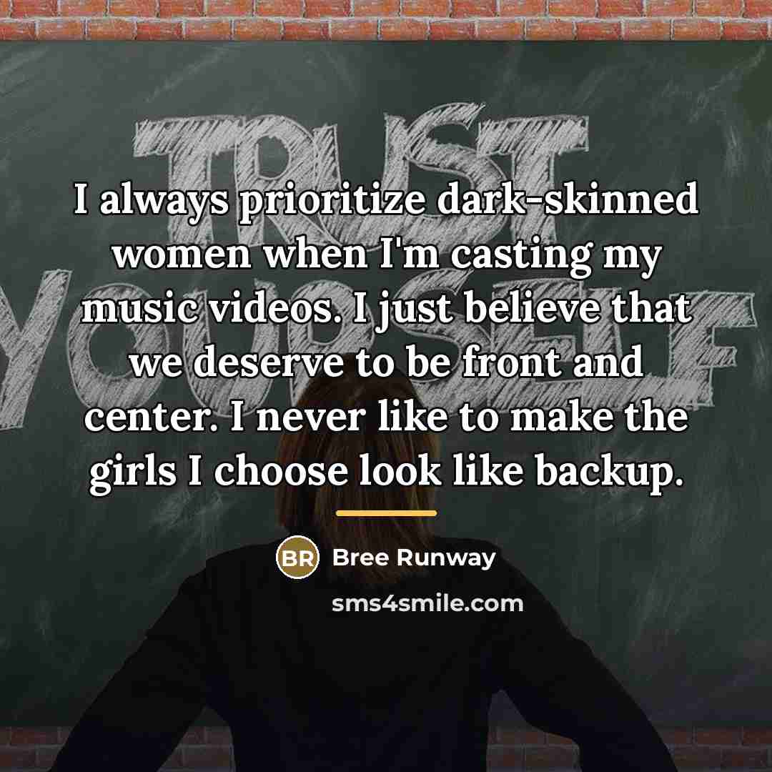 “I always prioritize dark-skinned women when I'm casting my music…” quote by Bree Runway