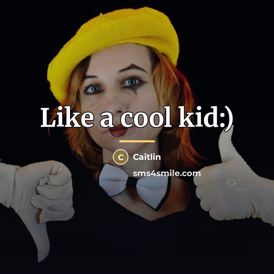 “Like a cool kid:)…” quote by Caitlin