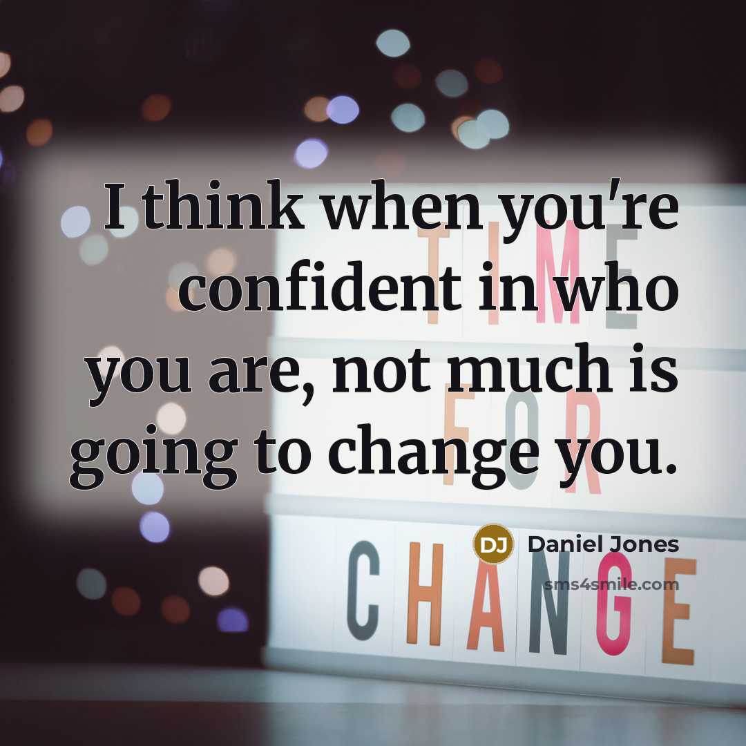“I think when you're confident in who you are, not…” quote by Daniel Jones