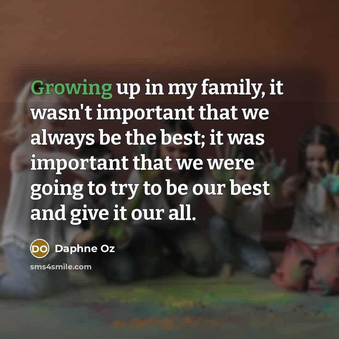 “Growing up in my family, it wasn't important that we…” quote by Daphne Oz