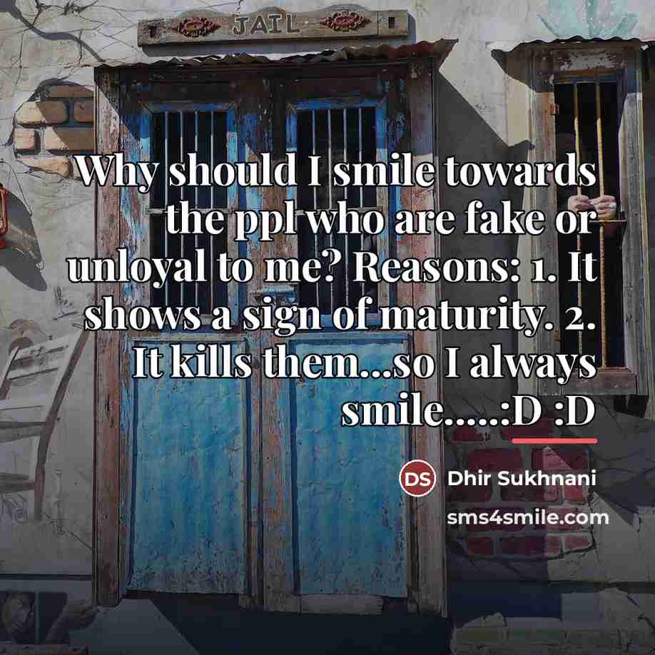 “Why should I smile towards the ppl who are fake…” quote by Dhir Sukhnani