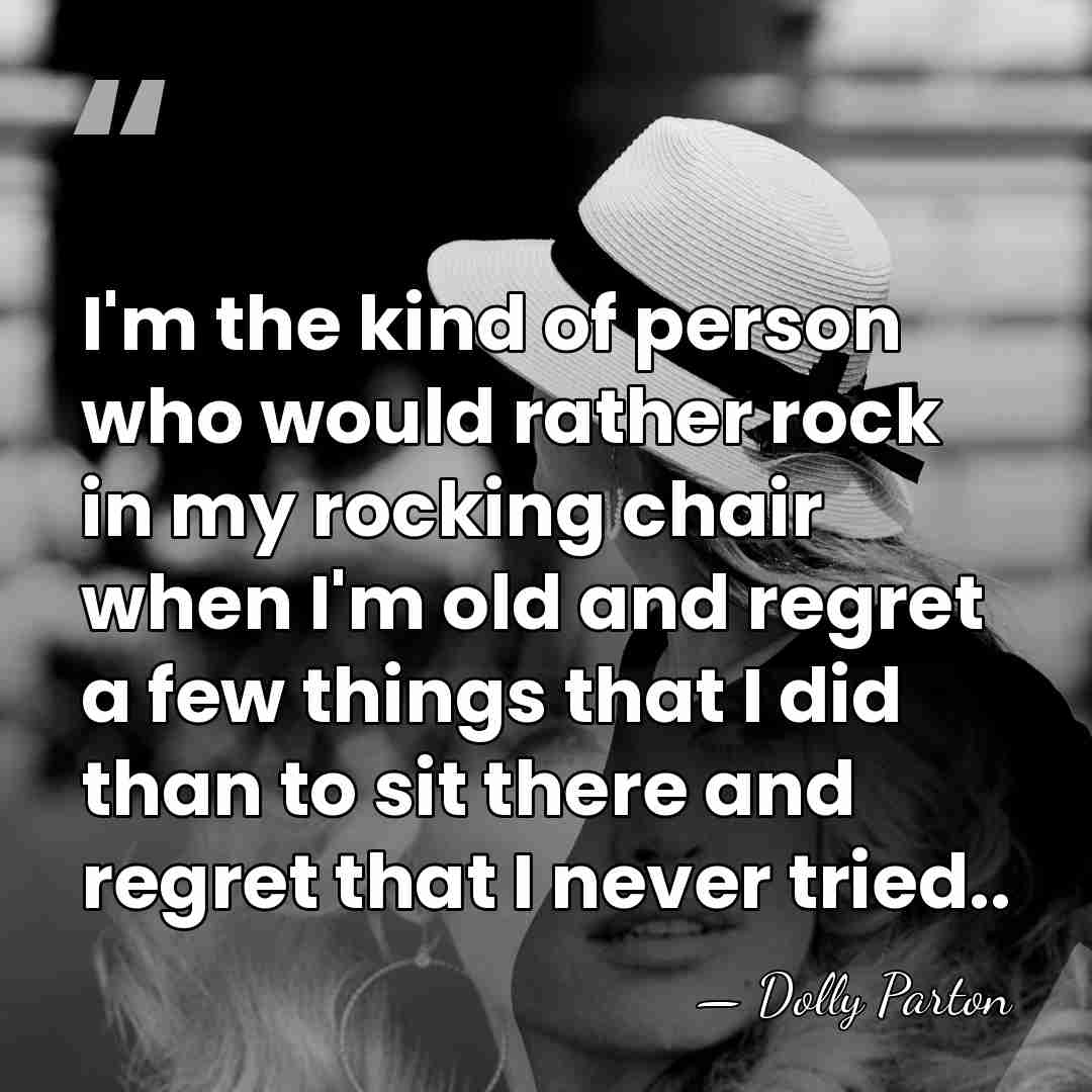 I'm the kind of person who would rather rock in my rocking&hellip; - Dolly Parton