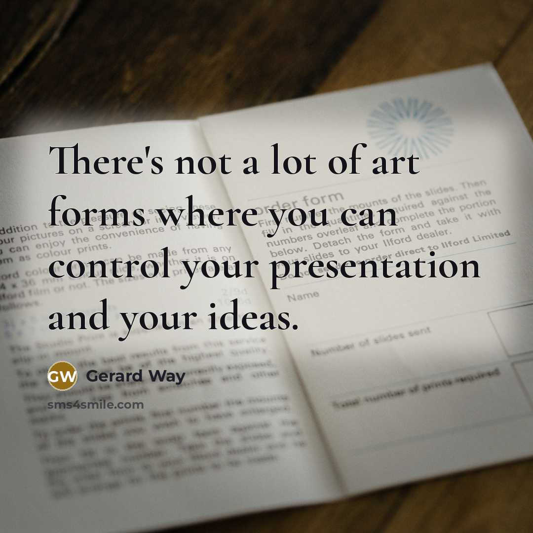 “There's not a lot of art forms where you can…” quote by Gerard Way