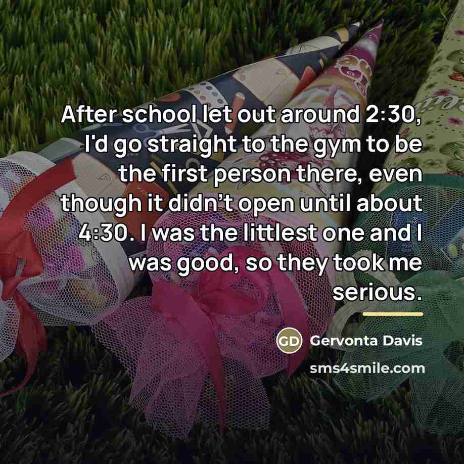 “After school let out around 2:30, I'd go straight to…” quote by Gervonta Davis