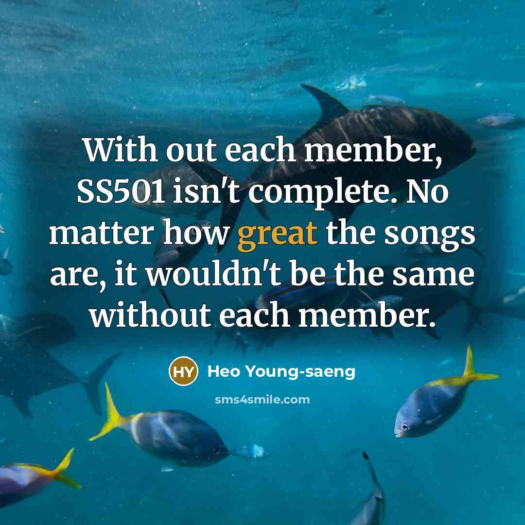 “With out each member, SS501 isn't complete. No matter how…” quote by Heo Young-saeng
