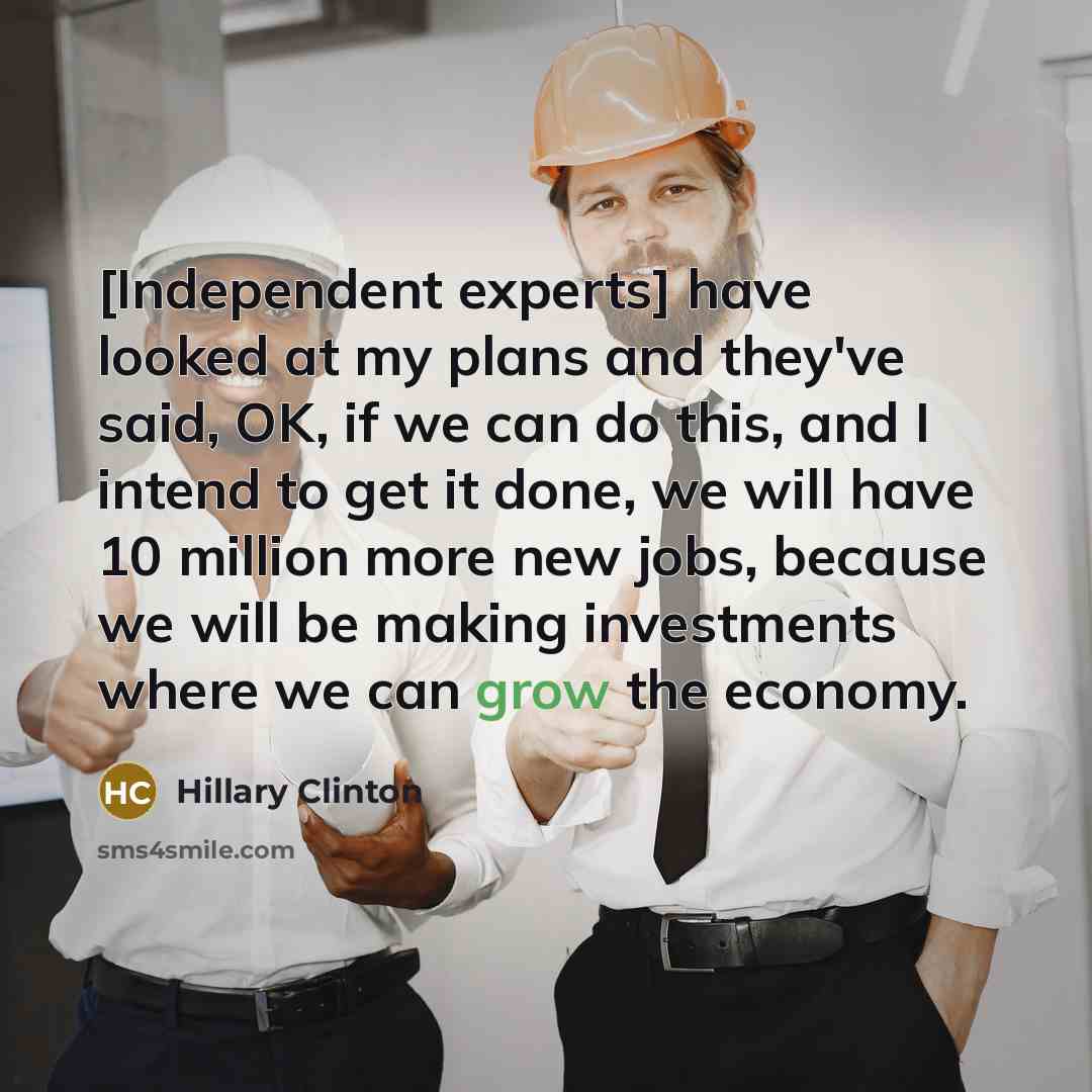 “[Independent experts] have looked at my plans and they've said,…” quote by Hillary Clinton