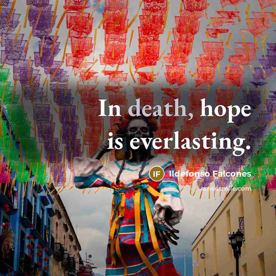 “In death, hope is everlasting.…” quote by Ildefonso Falcones