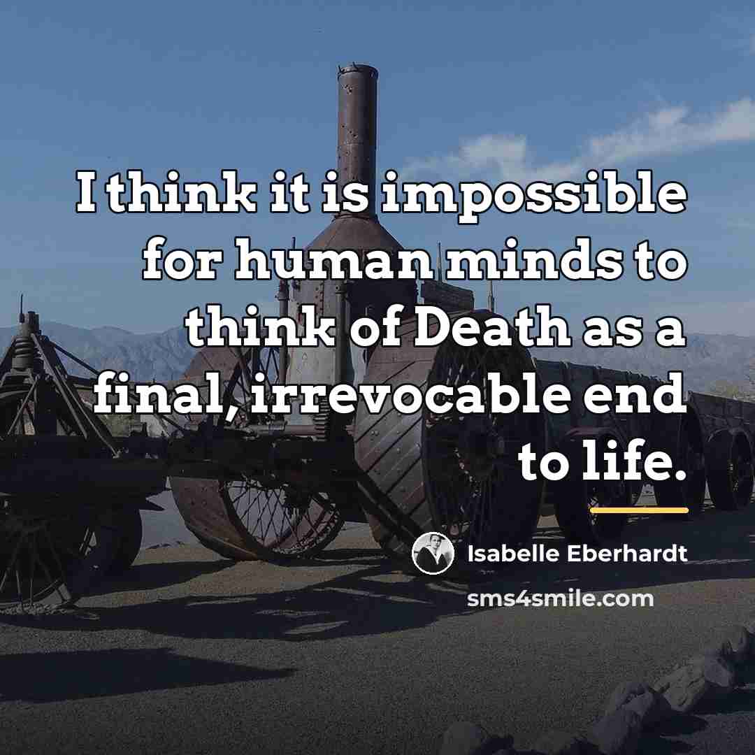 “I think it is impossible for human minds to think…” quote by Isabelle Eberhardt