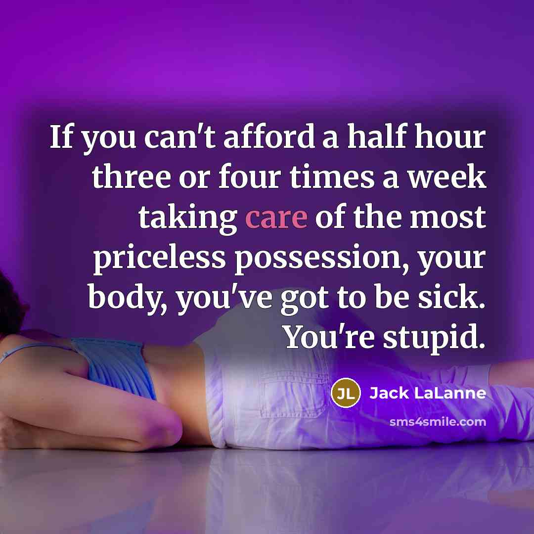 “If you can't afford a half hour three or four…” quote by Jack LaLanne