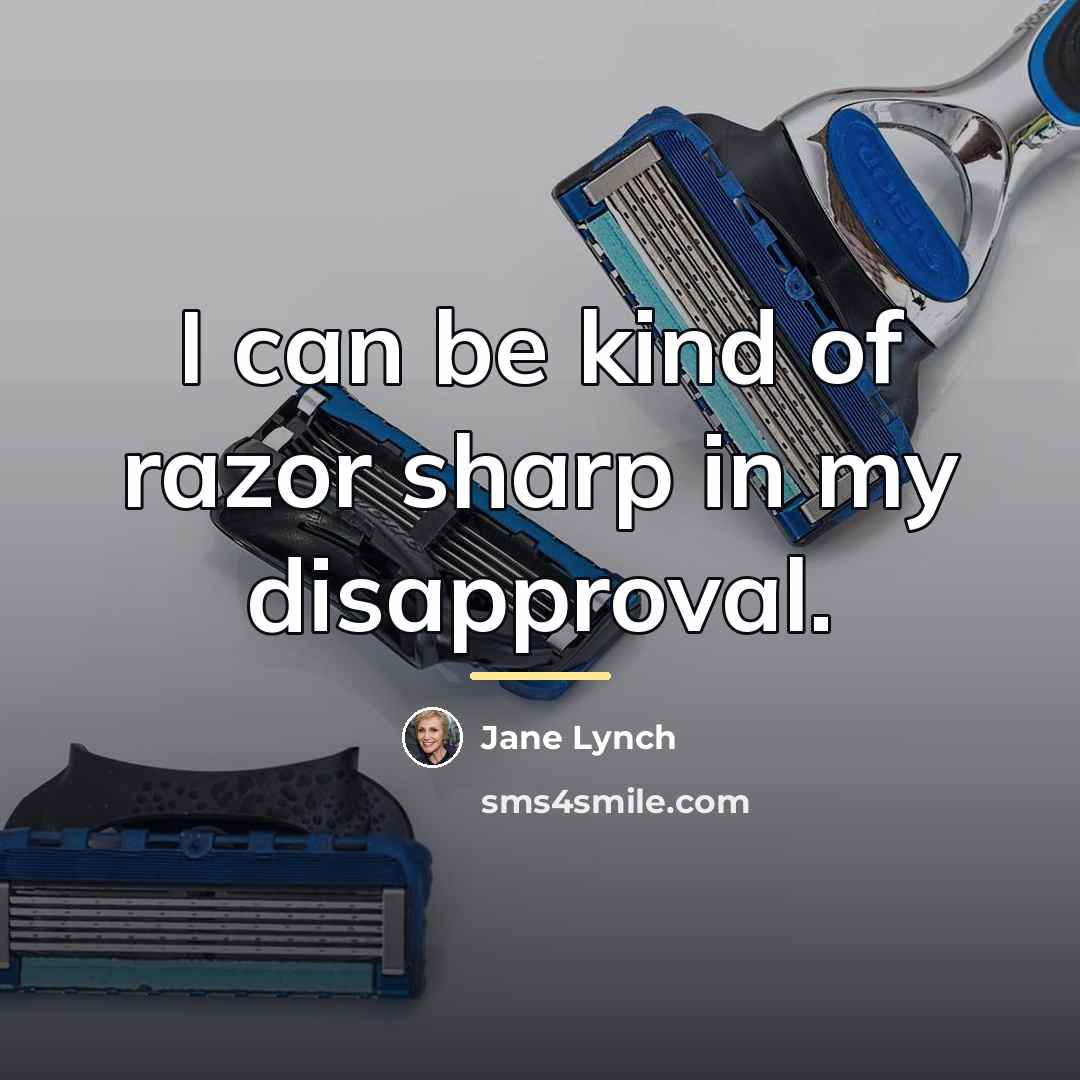 “I can be kind of razor sharp in my disapproval.…” quote by Jane Lynch