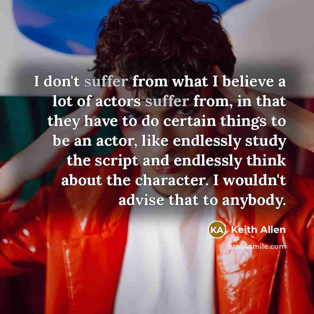 “I don't suffer from what I believe a lot of…” quote by Keith Allen