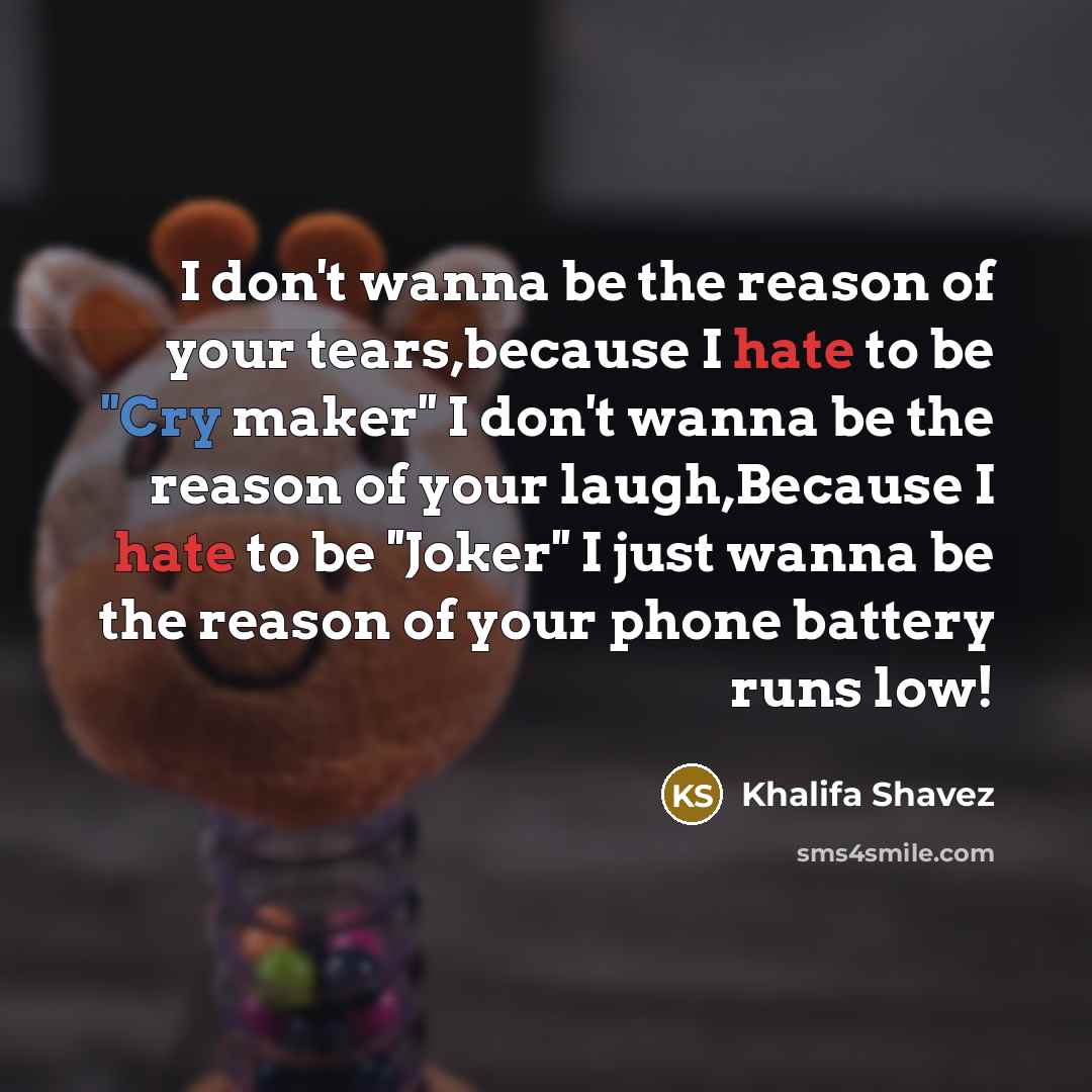 “I don't wanna be the reason of your tears,because I…” quote by Khalifa Shavez
